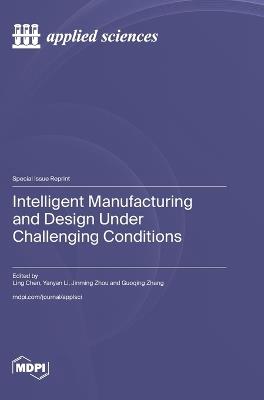 Intelligent Manufacturing and Design Under Challenging Conditions - cover