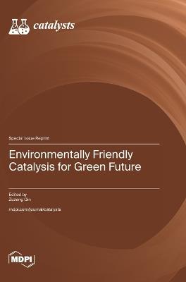 Environmentally Friendly Catalysis for Green Future - cover