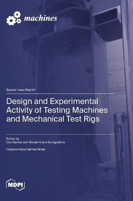 Design and Experimental Activity of Testing Machines and Mechanical Test Rigs - cover