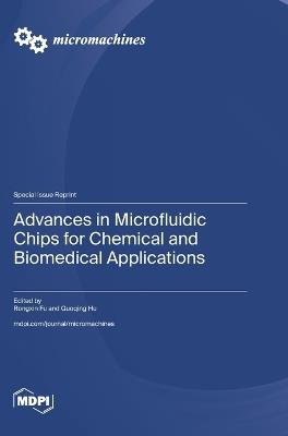Advances in Microfluidic Chips for Chemical and Biomedical Applications - cover