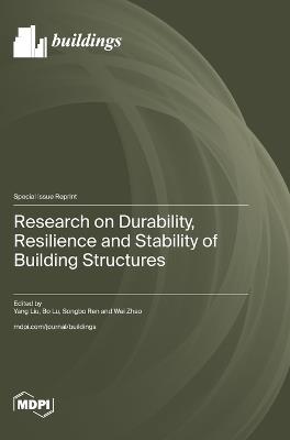 Research on Durability, Resilience and Stability of Building Structures - cover