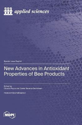 New Advances in Antioxidant Properties of Bee Products - cover