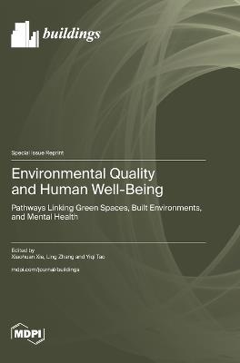 Environmental Quality and Human Well-Being: Pathways Linking Green Spaces, Built Environments, and Mental Health - cover