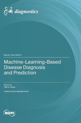 Machine-Learning-Based Disease Diagnosis and Prediction - cover