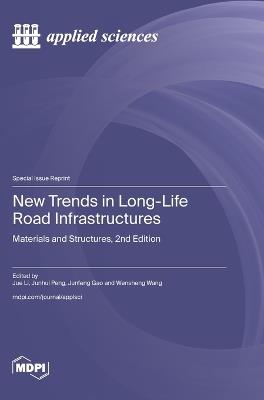 New Trends in Long-Life Road Infrastructures: Materials and Structures, 2nd Edition - cover