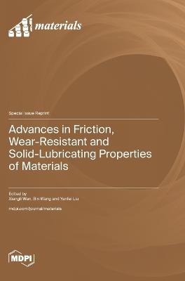 Advances in Friction, Wear-Resistant and Solid-Lubricating Properties of Materials - cover