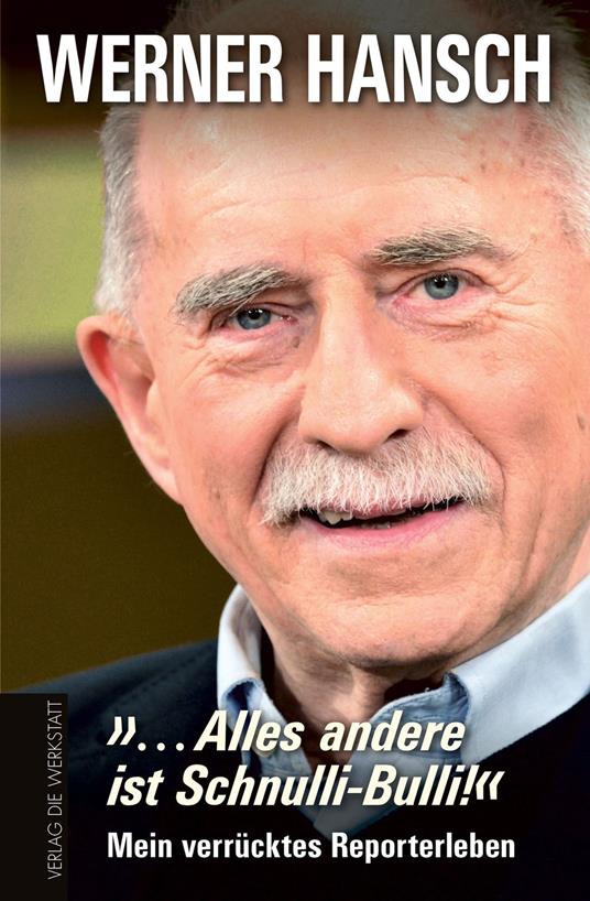 '… Alles andere ist Schnulli-Bulli!'