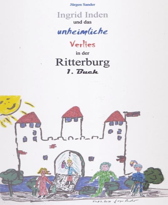 Ingrid Inden und das unheimliche Verlies in der Ritterburg: Das Vorschaubuch 01 - Jürgen Sander - ebook