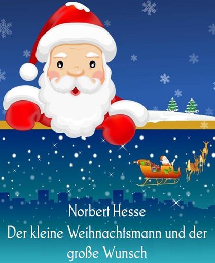 Der kleine Weihnachtsmann und der große Wunsch - Norbert Hesse - ebook