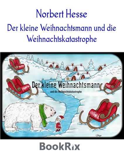 Der kleine Weihnachtsmann und die Weihnachtskatastrophe - Norbert Hesse - ebook