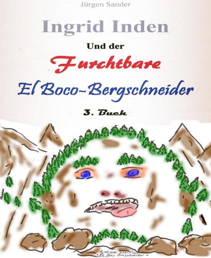 Ingrid Inden und der furchtbare El Boco-Bergschneider: Das Vorschaubuch 03 - Jürgen Sander - ebook