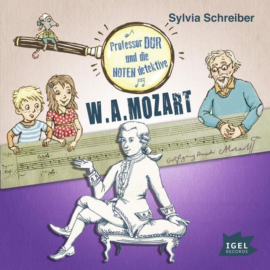 Professor Dur und die Notendetektive 3. Wolfgang Amadeus Mozart