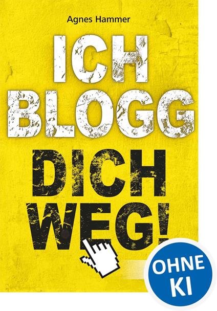 Ich blogg dich weg! - Agnes Hammer - ebook