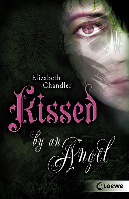 Kissed by an Angel (Band 1) - Elizabeth Chandler,Claudia Max - ebook