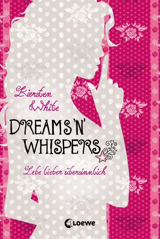 Lebe lieber übersinnlich (Band 2) - Dreams 'n' Whispers - Kiersten White,Sandra Knuffinke,Jessika Komina - ebook
