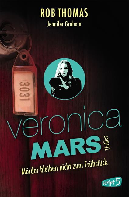 Veronica Mars 2 - Mörder bleiben nicht zum Frühstück - Jennifer Graham,Thomas Rob,Sandra Knuffinke,Jessika Komina - ebook