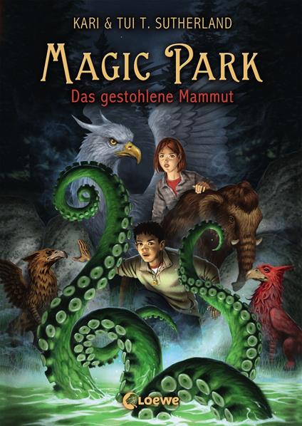 Magic Park (Band 3) – Das gestohlene Mammut - Kari Sutherland,Tui T. Sutherland,Loewe Kinderbücher,Nadine Mannchen - ebook