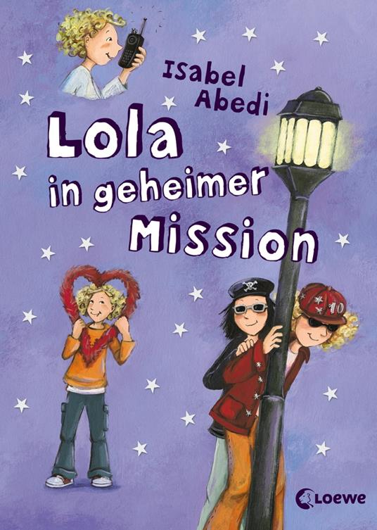 Lola in geheimer Mission (Band 3) - Isabel Abedi,Dagmar Henze - ebook