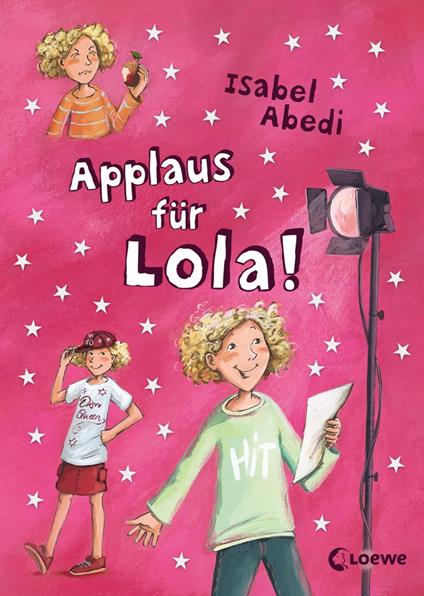 Applaus für Lola! (Band 4) - Isabel Abedi,Dagmar Henze - ebook