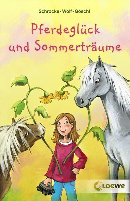 Pferdeglück und Sommerträume - Bettina Göschl,Kathrin Schrocke,Klaus-Peter Wolf,Loewe Kinderbücher - ebook