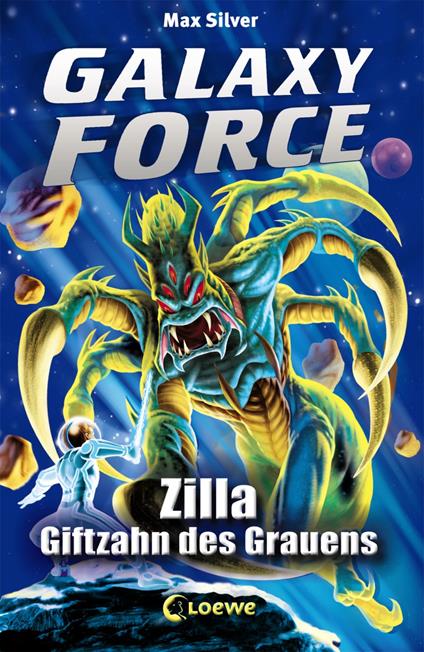 Galaxy Force (Band 3) - Zilla, Giftzahn des Grauens - Max Silver,Sandra Margineanu - ebook