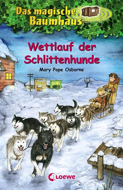 Das magische Baumhaus (Band 52) - Wettlauf der Schlittenhunde - Mary Pope Osborne,Jutta Knipping,Sabine Rahn - ebook