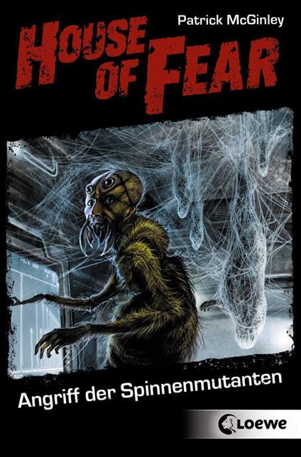 House of Fear 3 - Angriff der Spinnenmutanten - Mc Ginley Patrick - ebook