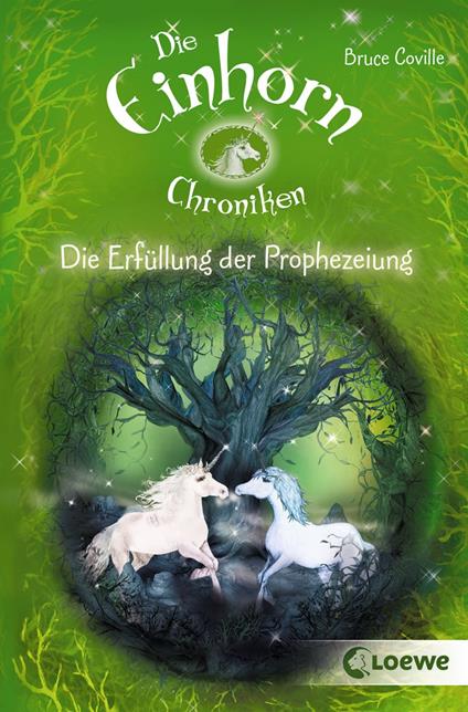 Die Einhornchroniken 4 - Die Erfüllung der Prophezeiung - Bruce Coville,Elke Karl - ebook