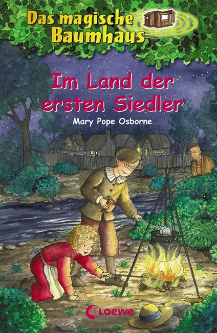 Das magische Baumhaus (Band 25) - Im Land der ersten Siedler - Mary Pope Osborne,Loewe Kinderbücher,Petra Theissen,Sabine Rahn - ebook