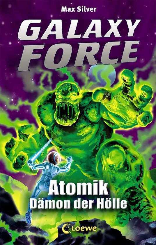 Galaxy Force (Band 5) - Atomik, Dämon der Hölle - Max Silver,Sandra Margineanu - ebook