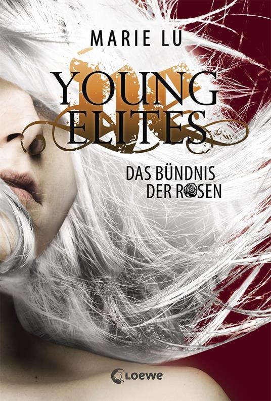 Young Elites (Band 2) - Das Bündnis der Rosen - Marie Lu,Loewe Jugendbücher,Sandra Knuffinke,Jessika Komina - ebook