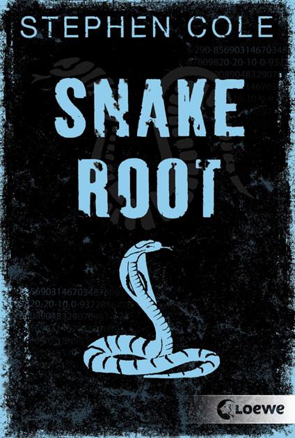 Snakeroot - Stephen Cole,Loewe Jugendbücher,Ursula Höfker - ebook