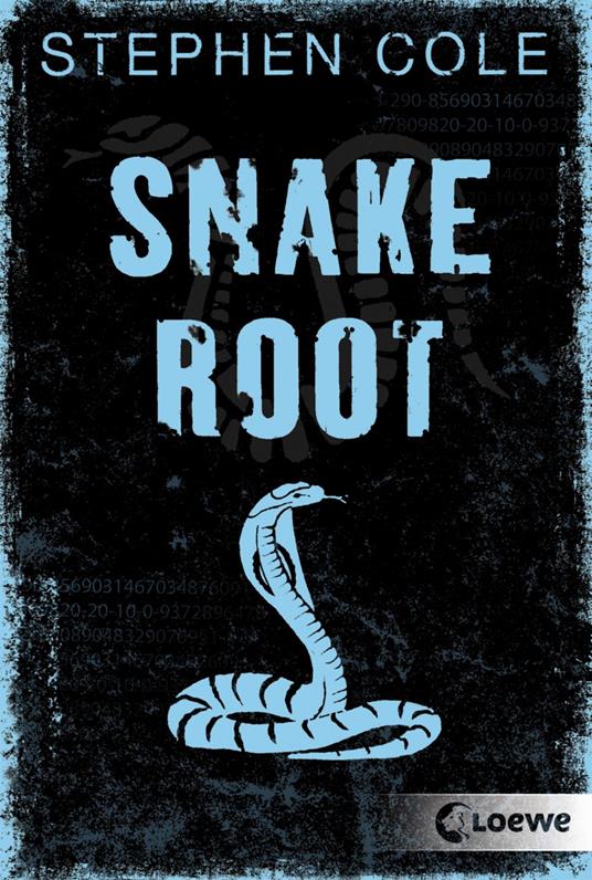 Snakeroot - Stephen Cole,Loewe Jugendbücher,Ursula Höfker - ebook