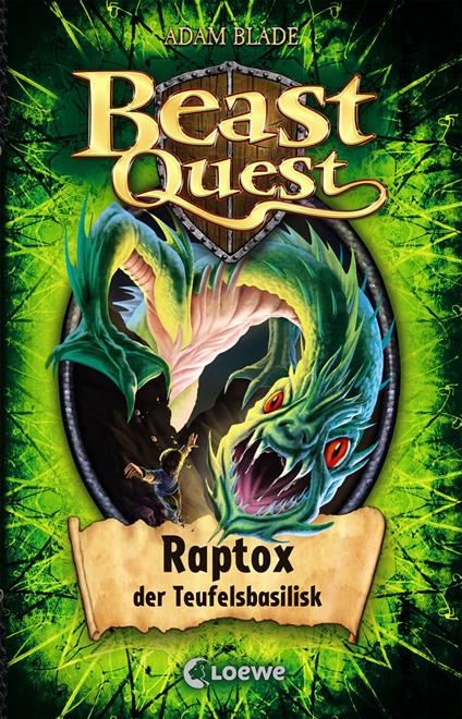 Beast Quest (Band 39) - Raptox, der Teufelsbasilisk - Adam Blade,Loewe Kinderbücher,Sandra Lojahn - ebook