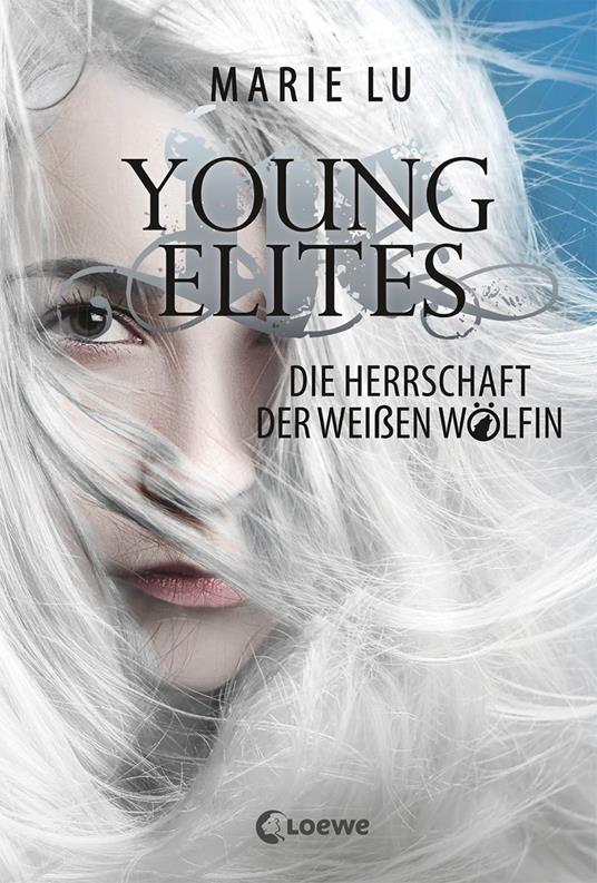 Young Elites (Band 3) - Die Herrschaft der Weißen Wölfin - Marie Lu,Loewe Jugendbücher,Sandra Knuffinke,Jessika Komina - ebook