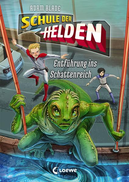 Schule der Helden (Band 3) - Entführung ins Schattenreich - Adam Blade,Loewe Kinderbücher,Timo Grubing,Sandra Margineanu - ebook