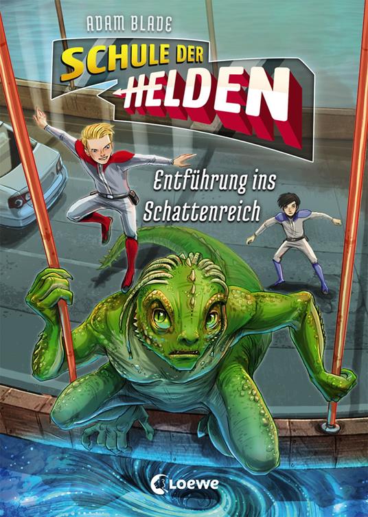 Schule der Helden (Band 3) - Entführung ins Schattenreich - Adam Blade,Loewe Kinderbücher,Timo Grubing,Sandra Margineanu - ebook