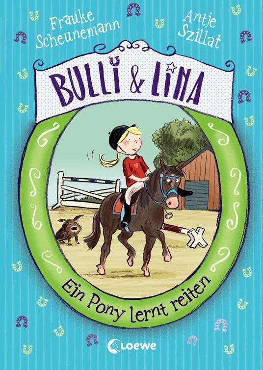 Bulli & Lina (Band 2) - Ein Pony lernt reiten - Frauke Scheunemann,Antje Szillat,Susanne Göhlich - ebook