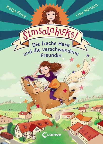 Simsalahicks! 2 - Die freche Hexe und die verschwundene Freundin - Katja Frixe,Lisa Hänsch - ebook
