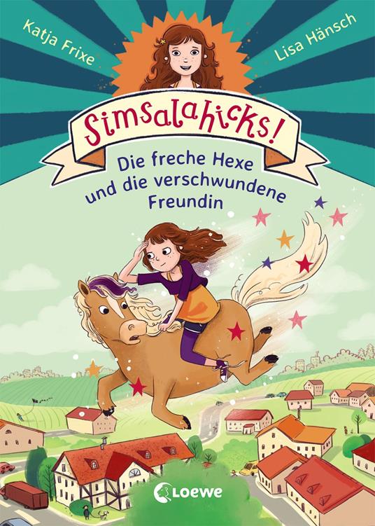 Simsalahicks! 2 - Die freche Hexe und die verschwundene Freundin - Katja Frixe,Lisa Hänsch - ebook