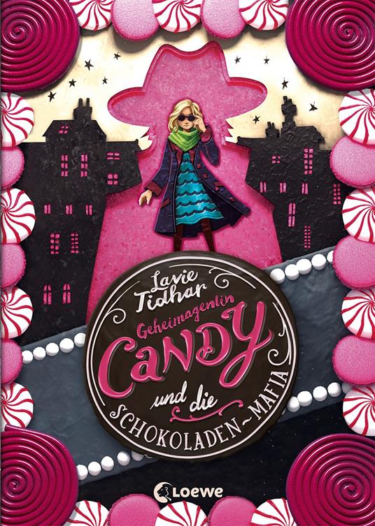 Geheimagentin Candy und die Schokoladen-Mafia - Lavie Tidhar,Max Meinzold,Ulrike Köbele - ebook