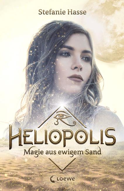 Heliopolis (Band 1) - Magie aus ewigem Sand - Stefanie Hasse - ebook