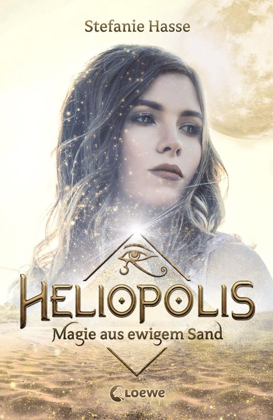 Heliopolis (Band 1) - Magie aus ewigem Sand - Stefanie Hasse - ebook