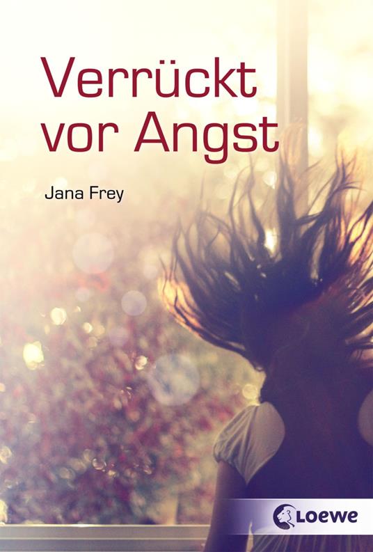 Verrückt vor Angst - Jana Frey - ebook