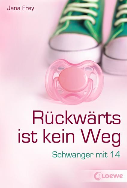 Rückwärts ist kein Weg - Jana Frey - ebook