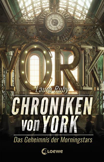 Chroniken von York (Band 2) - Das Geheimnis der Morningstars - Laura Ruby,Jeannette Bauroth - ebook