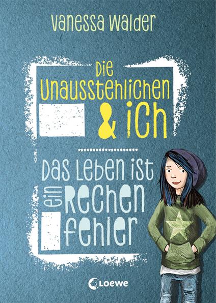 Die Unausstehlichen & ich (Band 1) - Das Leben ist ein Rechenfehler - Walder Vanessa,Barbara Korthues - ebook