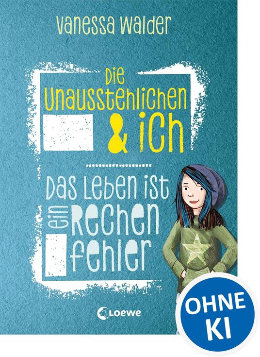 Die Unausstehlichen & ich (Band 1) - Das Leben ist ein Rechenfehler - Walder Vanessa,Barbara Korthues - ebook