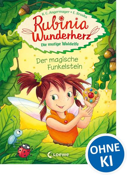 Rubinia Wunderherz, die mutige Waldelfe (Band 1) - Der magische Funkelstein - Karen Christine Angermayer,Elke Broska - ebook
