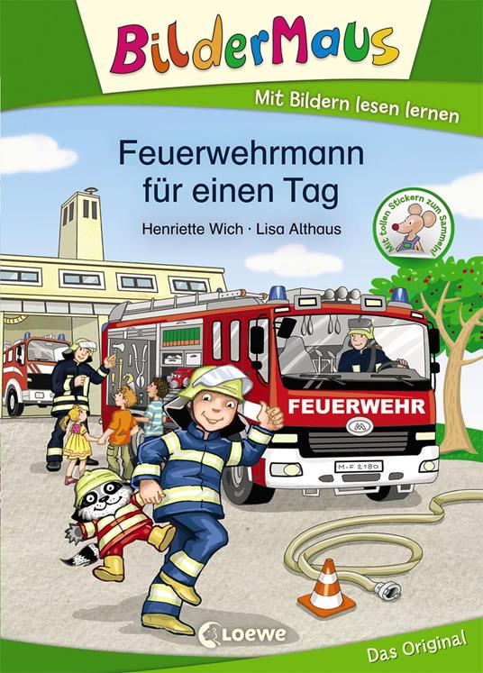 Bildermaus - Feuerwehrmann für einen Tag - Henriette Wich,Lisa Althaus - ebook